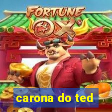 carona do ted